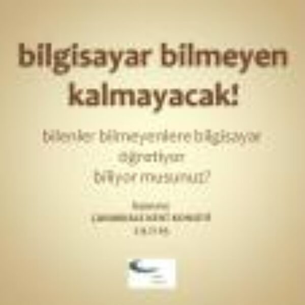 Bilenler bilmeyenlere bilgisayar öğretiyor.